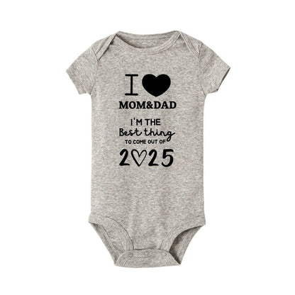 I LOVE MOM & DAD I'm The Best Thing To Come Out of 2025 Baby Romper Newborn Summer Jumpsuit Outfit Infant Short Sleeve Bodysuit