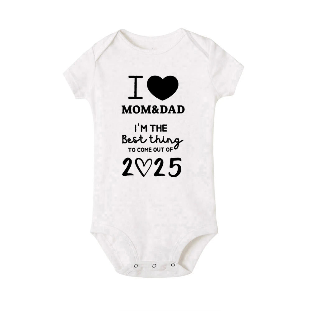 I LOVE MOM & DAD I'm The Best Thing To Come Out of 2025 Baby Romper Newborn Summer Jumpsuit Outfit Infant Short Sleeve Bodysuit